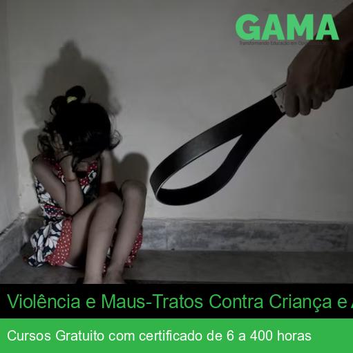 Violência e Maus-Tratos Contra Criança e Adolescente
